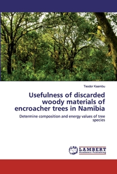 Paperback Usefulness of discarded woody materials of encroacher trees in Namibia Book