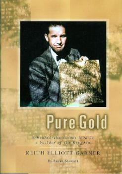 Hardcover Pure Gold: A Behind-The-Scenes Look at a Builder of the Kingdom Book