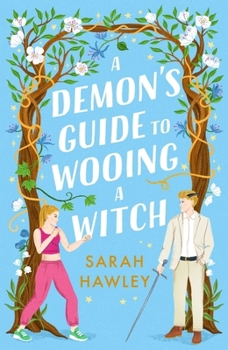 Paperback A Demon's Guide to Wooing a Witch: ‘Whimsically sexy, charmingly romantic, and magically hilarious.’ Ali Hazelwood (Glimmer Falls) Book