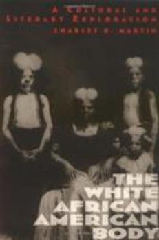 Paperback The White African American Body: A Cultural and Literary Exploration Book