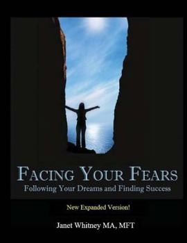 Paperback Facing Your Fears: Following Your Dreams and Finding Success Book