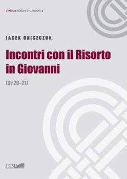 Paperback Incontri Con Il Risorto in Giovanni (Gv 30-21) [Italian] Book