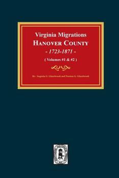 Paperback Virginia Migrations, Hanover County, 1723-1871. (Vols 1 & 2) Book