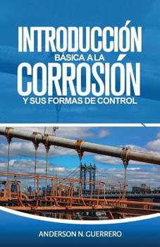 Paperback Introducción Básica a la Corrosión Y Sus Formas de Control [Spanish] Book