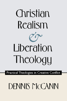 Paperback Christian Realism and Liberation Theology: Practical Theologies in Creative Conflict Book