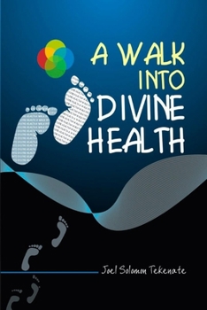 Paperback A Walk Into Divine Health Book