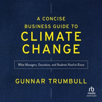 Audio CD A Concise Business Guide to Climate Change: What Managers, Executives, and Students Need to Know Book