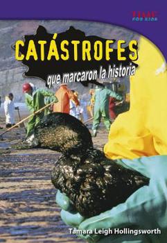 Catastrofes Que Marcaron La Historia - Book  of the TIME For Kids en Español ~ Level 5