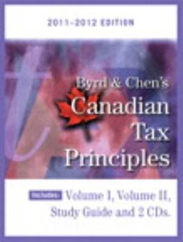 Paperback Byrd &Chen's Canadian Tax Principles, 2011 - 2012 Edition, Volume I &II with Companion Website Book