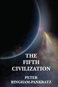 The Fifth Civilization - Book #1 of the Fifth Civilization