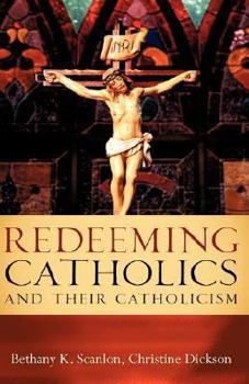 Paperback Redeeming Catholics and Their Catholicism Book