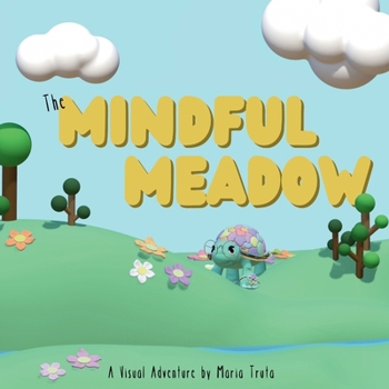 Paperback The Mindful Meadow: A Visual Adventure by Maria Truta Book
