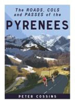 Hardcover Roads, Cols and Passes of the Pyrenees Book