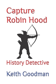 Paperback Capture Robin Hood: History Detective Book