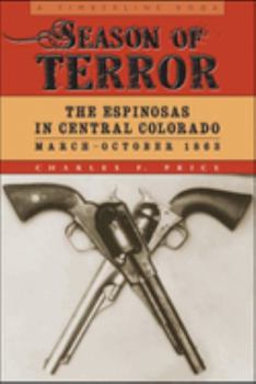 Paperback Season of Terror: The Espinosas in Central Colorado, March-October 1863 Book