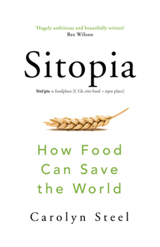 Hardcover Sitopia: How Food Can Save the World Book