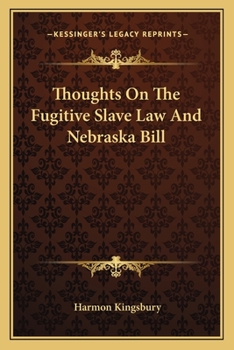 Paperback Thoughts On The Fugitive Slave Law And Nebraska Bill Book