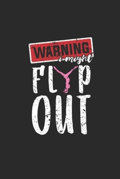 Paperback Warning Flip Out: Gymnastics Notebook, Blank Lined (6" x 9" - 120 pages) Sports Themed Notebook for Daily Journal, Diary, and Gift Book