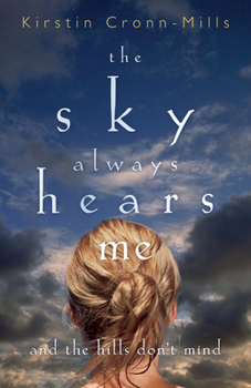 Paperback The Sky Always Hears Me: And the Hills Don't Mind Book