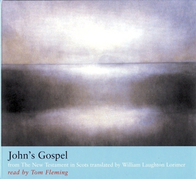 Audio CD John's Gospel: From the New Testament in Scots Translated by William Laughton Lorimer Book