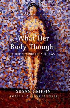 Hardcover What Her Body Thought: A Journey Into the Shadows Book