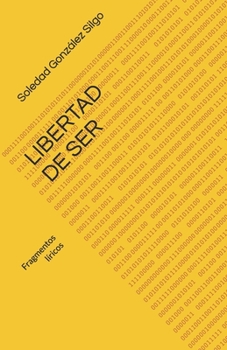Paperback LIBERTAD DE SER: Fragmentos líricos (Filosofía Consciente) (Spanish Edition) [Spanish] Book