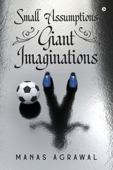 Paperback Small Assumptions Giant Imaginations Book