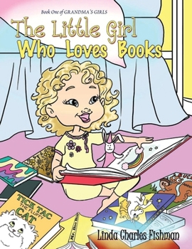 Paperback The Little Girl Who Loves Books: Book One of Grandma's Girls Book