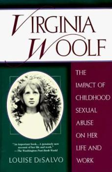 Hardcover Virginia Woolf: The Impact of Childhood Sexual Abuse on Her Life and Work Book
