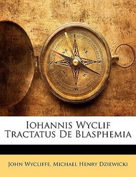 Paperback Iohannis Wyclif Tractatus de Blasphemia Book