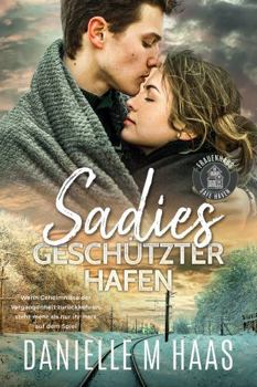 Sadies GESCHUTZTER HAFEN (Frauenhaus Safe Haven) (German Edition)