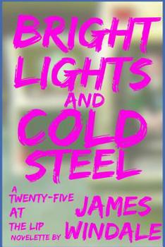 Paperback Bright Lights and Cold Steel Book