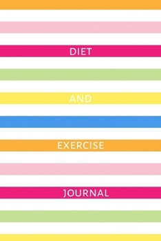 Diet and Exercise Journal: Daily food and fitness tracker. Record breakfast, lunch, dinner, snacks, water intake, vitamins, hours of sleep and workout activities for health living and weight loss.