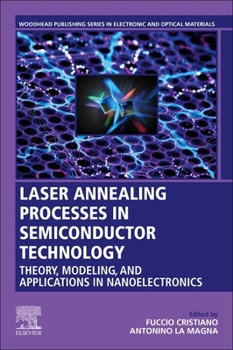 Paperback Laser Annealing Processes in Semiconductor Technology: Theory, Modeling and Applications in Nanoelectronics Book