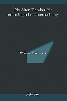 Hardcover Die Alten Thraker Ein Ethnologische Untersuchung Book