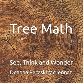 Paperback Tree Math: See, Think and Wonder Book