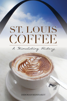 Paperback St. Louis Coffee: A Stimulating History Book