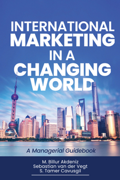 Paperback International Marketing in a Changing World: A Managerial Guidebook Book