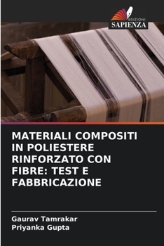 Paperback Materiali Compositi in Poliestere Rinforzato Con Fibre: Test E Fabbricazione [Italian] Book