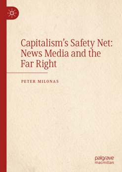 Paperback Capitalism's Safety Net: News Media and the Far Right Book