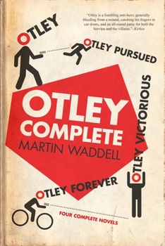 Otley Complete: Otley, Otley Pursued, Otley Victorious, Otley Forever - Book  of the Otley