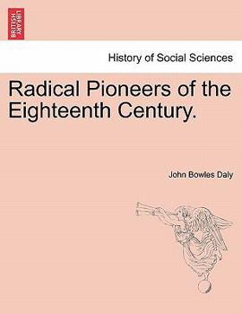 Paperback Radical Pioneers of the Eighteenth Century. Book