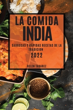 Paperback La Comida India 2022: Sabrosas Y Rápidas Recetas de la Tradicion [Spanish] Book