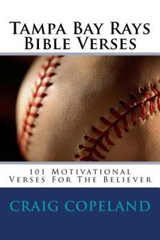Paperback Tampa Bay Rays Bible Verses: 101 Motivational Verses For The Believer Book