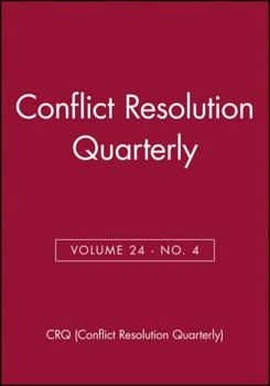 Paperback Conflict Resolution Quarterly, Volume 24, Number 4, Summer 2007 Book