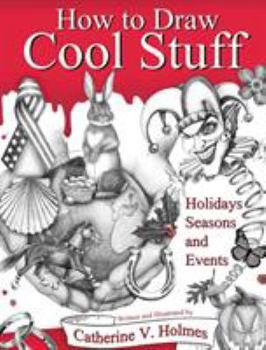 Hardcover How to Draw Cool Stuff: Holidays, Seasons and Events Book