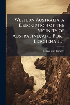 Paperback Western Australia, a Description of the Vicinity of Australind, and Port Leschenault Book