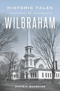 Paperback Historic Tales of Wilbraham Book