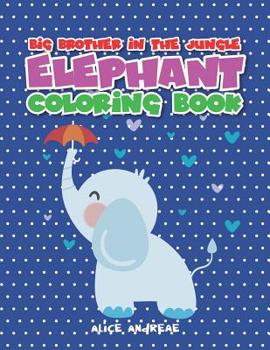 Paperback Elephant Coloring Book: coloring and activity books for kids ages 4-8 Book