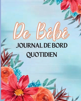 Livre de Loch des tout-petits: Tenir un registre de l'alimentation, des heures de sommeil, de la santé, des fournitures nécessaires